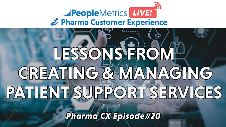 Watch Now: Lessons Learned From Creating & Managing Patient Support Services