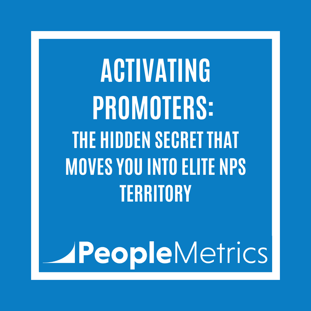 Activating Promoters: The Hidden Secret That Moves You Into Elite NPS Territory