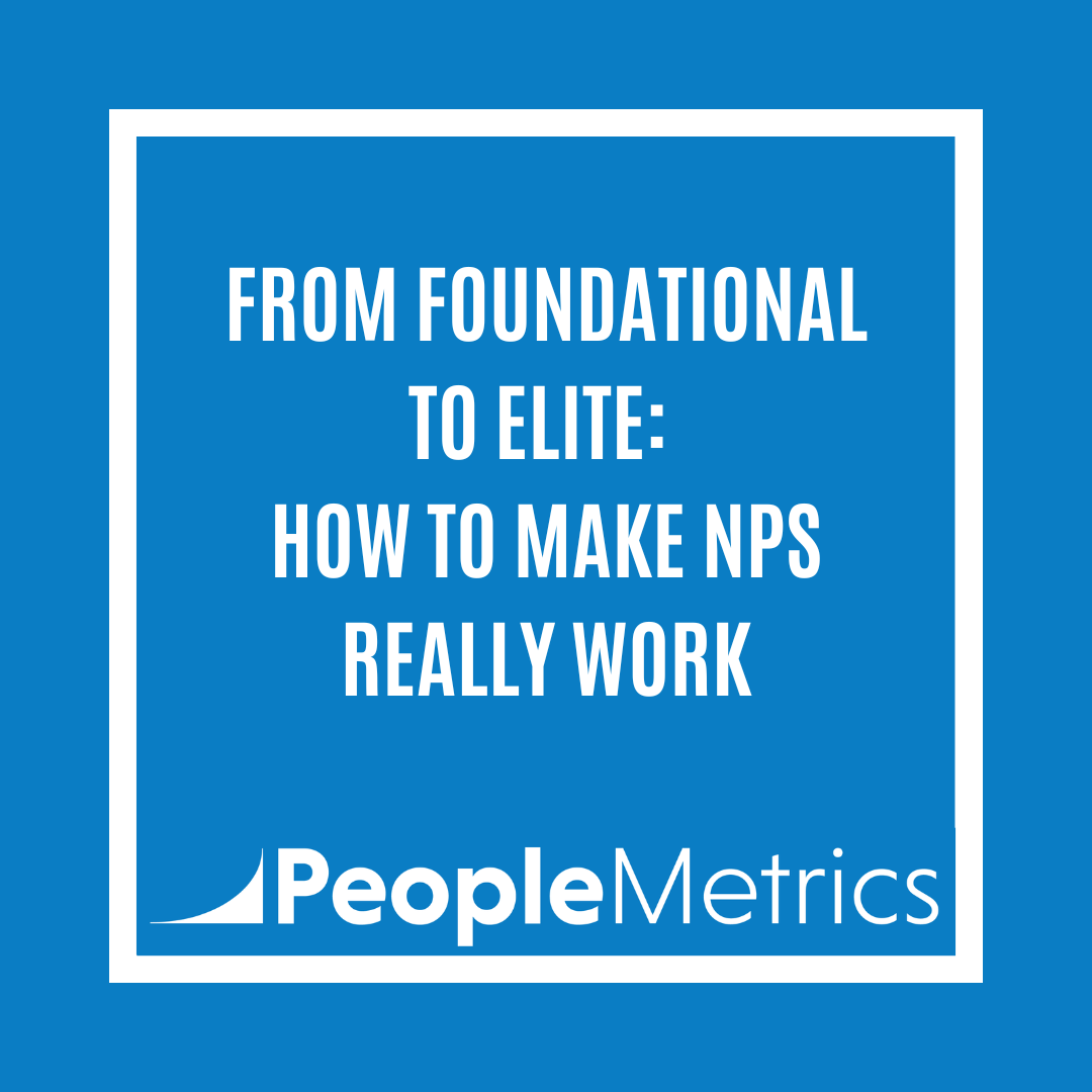 From Foundational to Elite: How to Make NPS Really Work