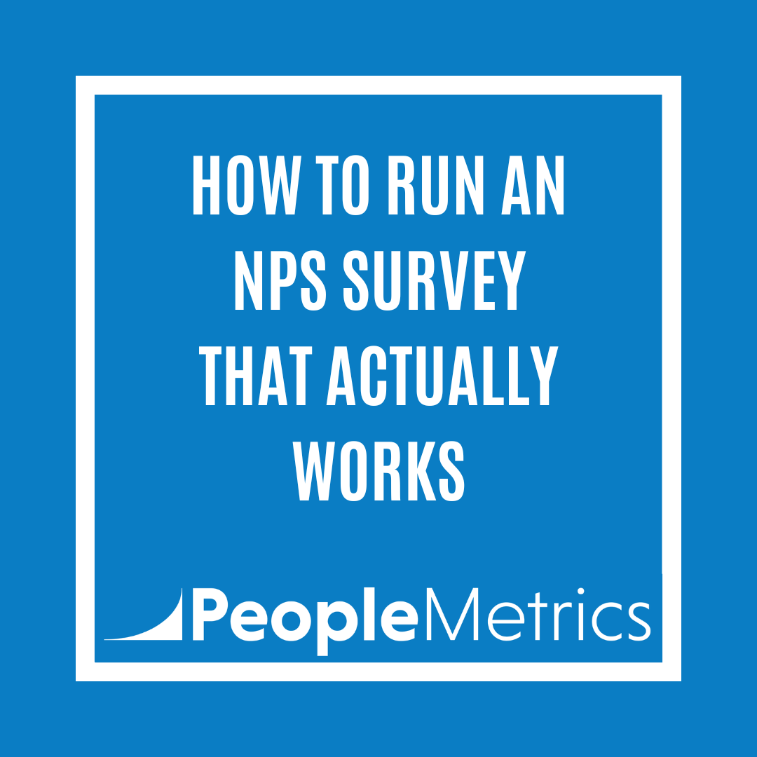 How to Run an NPS Survey That Actually Works