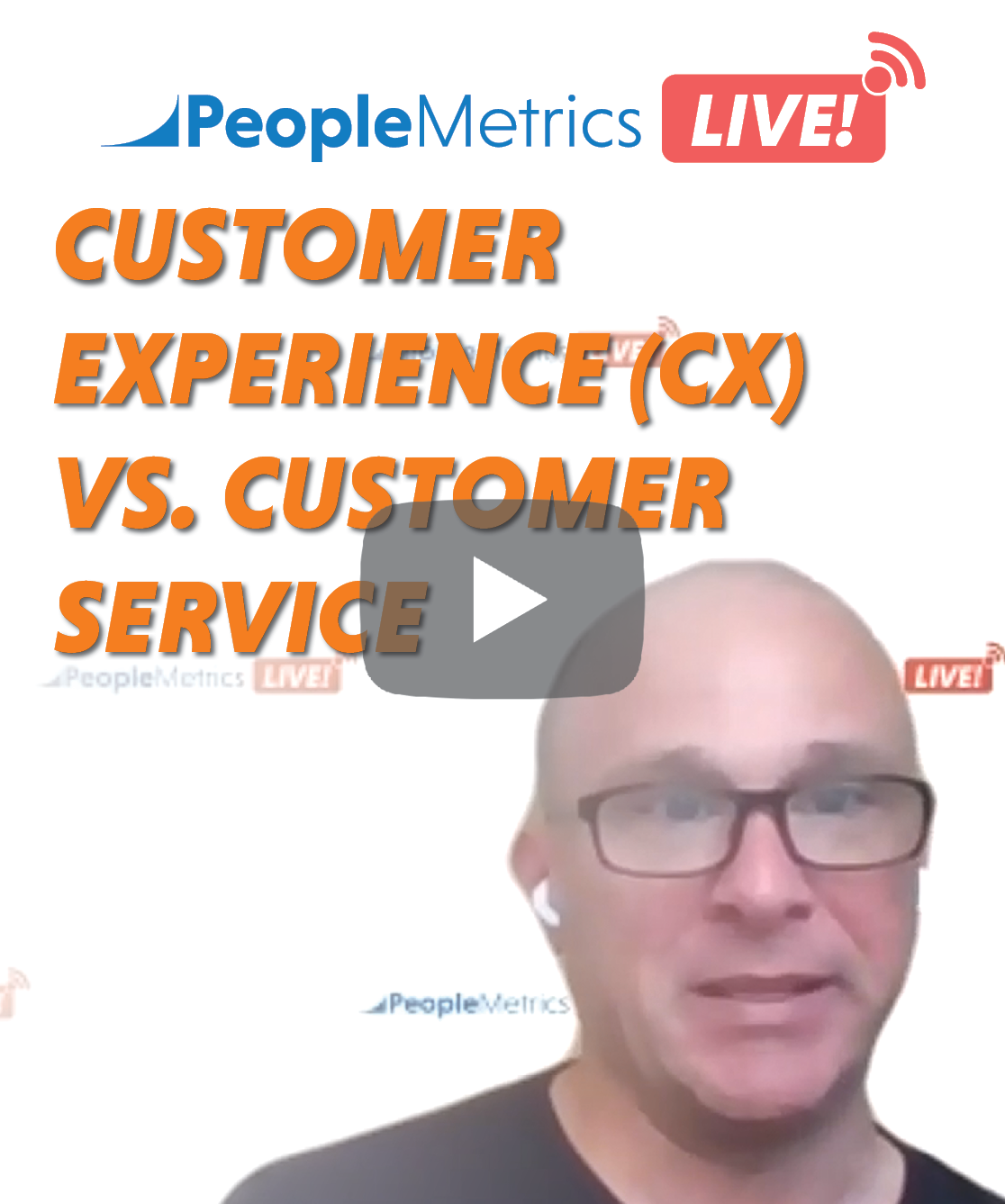 WATCH NOW: What’s the Difference Between Customer Experience (CX) and Customer Service? | PeopleMetrics LIVE!