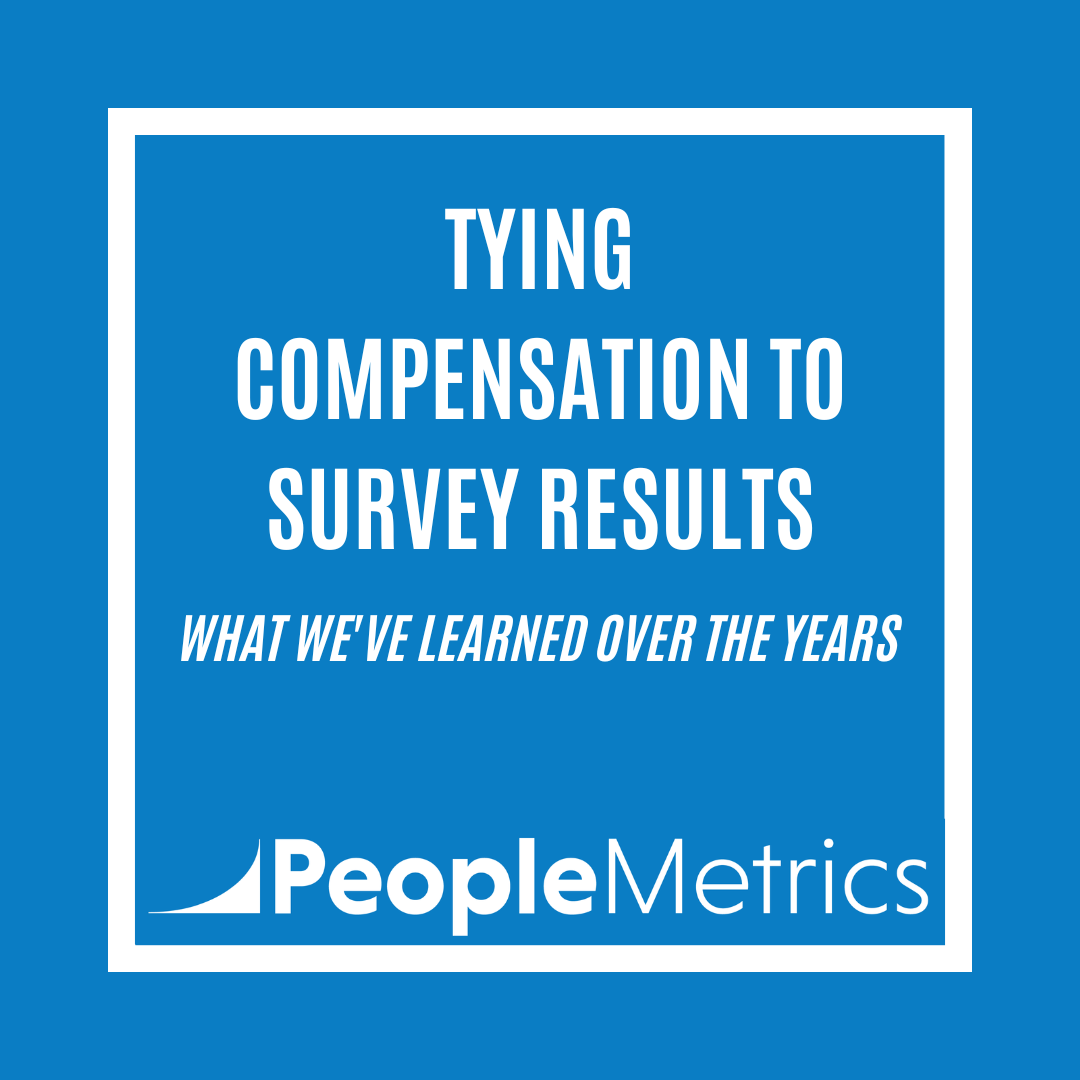 Tying Compensation to Survey Results: What We've Learned Over the Years
